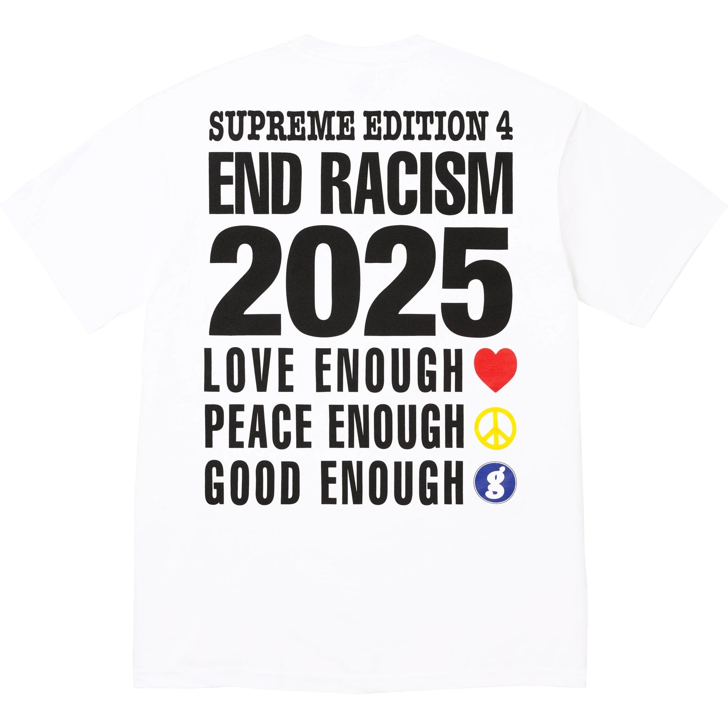 Supreme GoodEnough End Racisms Tee White